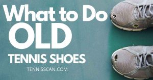How Can You Recycle Your Old Tennis Shoes