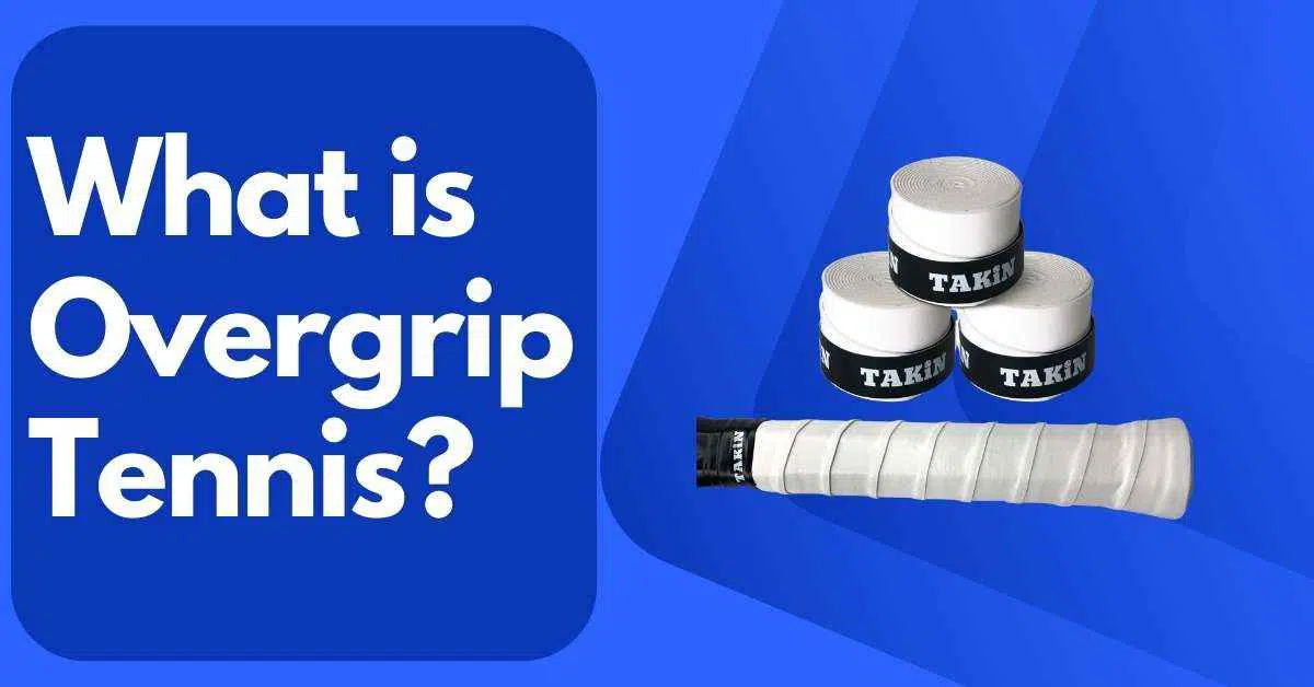 What is Overgrip Tennis
