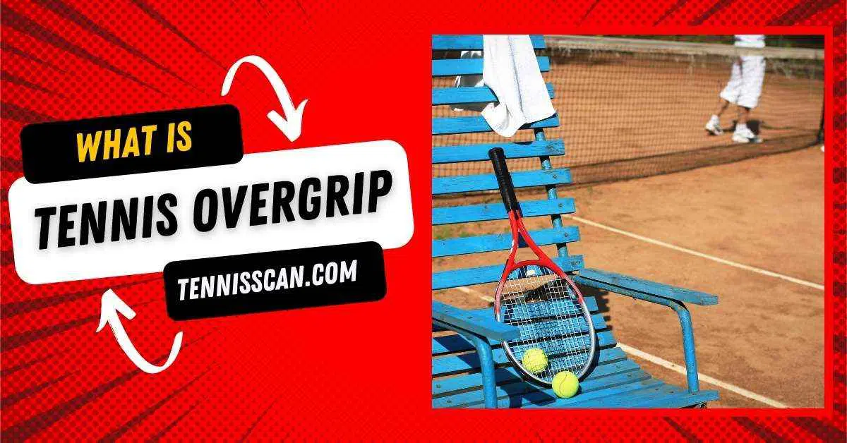 What is Overgrip Tennis