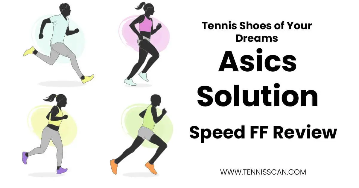 Asics Solution Speed FF Review