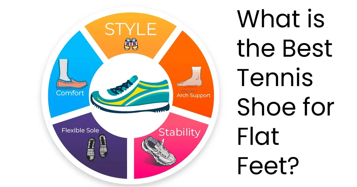 Best Tennis Shoes for Flat Feet
