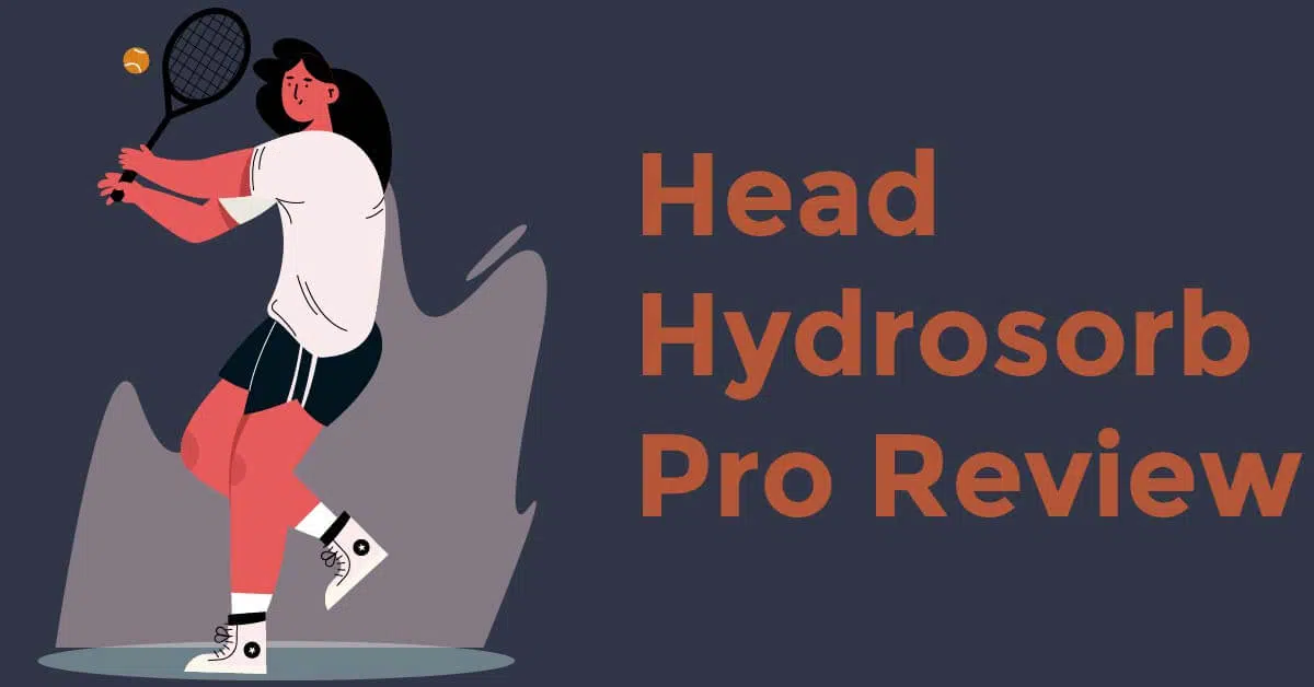 Head Hydrosorb Pro Review
