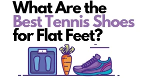 What Are the Best Tennis Shoes for Flat Feet