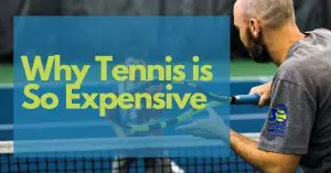 Why Tennis Is So Expensive