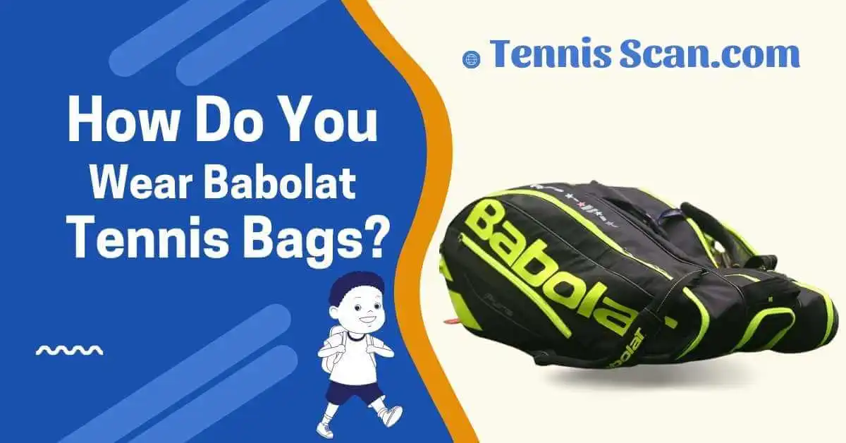 How do you wear Babolat tennis bags