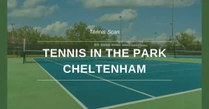 Tennis in the Park Cheltenham