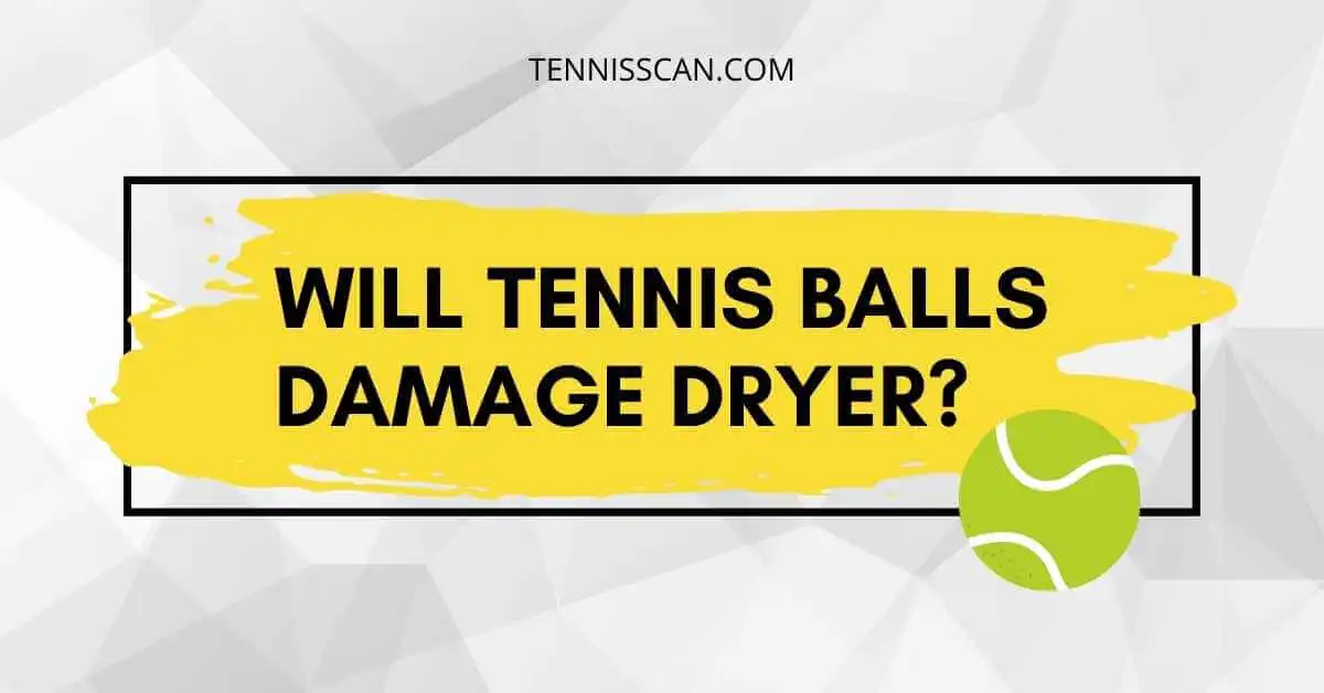 Will Tennis Balls Damage Dryer