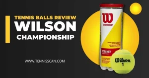 Wilson Championship Tennis Balls Review