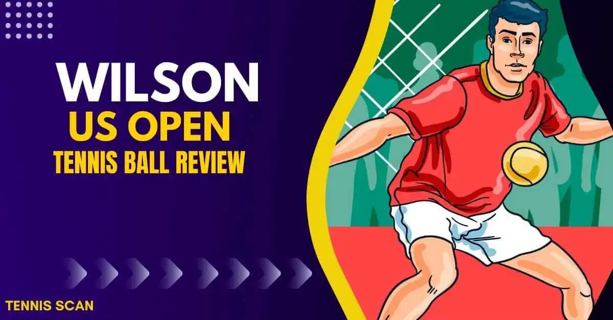 Wilson US Open Tennis Ball Review