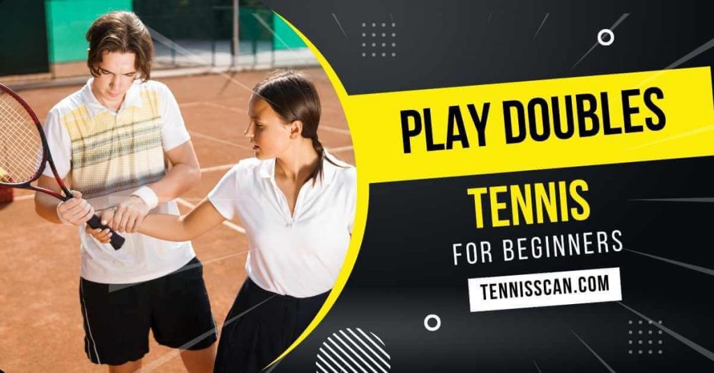 How To Play Doubles Tennis For Beginners