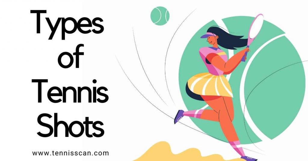 10 Different Types of Tennis Shots in 2023 Tennis Scan
