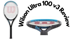 Wilson Ultra 100 v3 Review