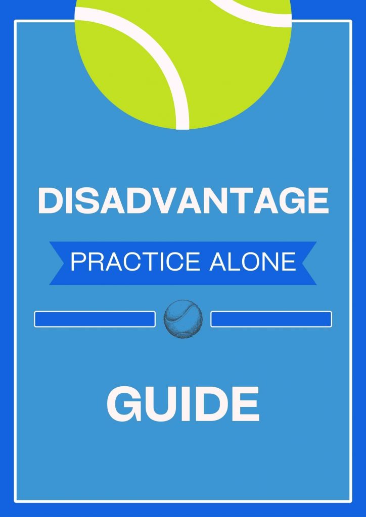 Disadvantage Of Practice Tennis Alone
