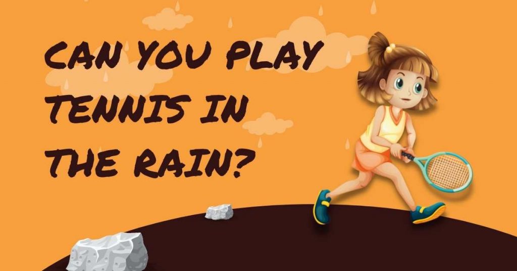 can-you-play-tennis-in-the-rain-for-beginners