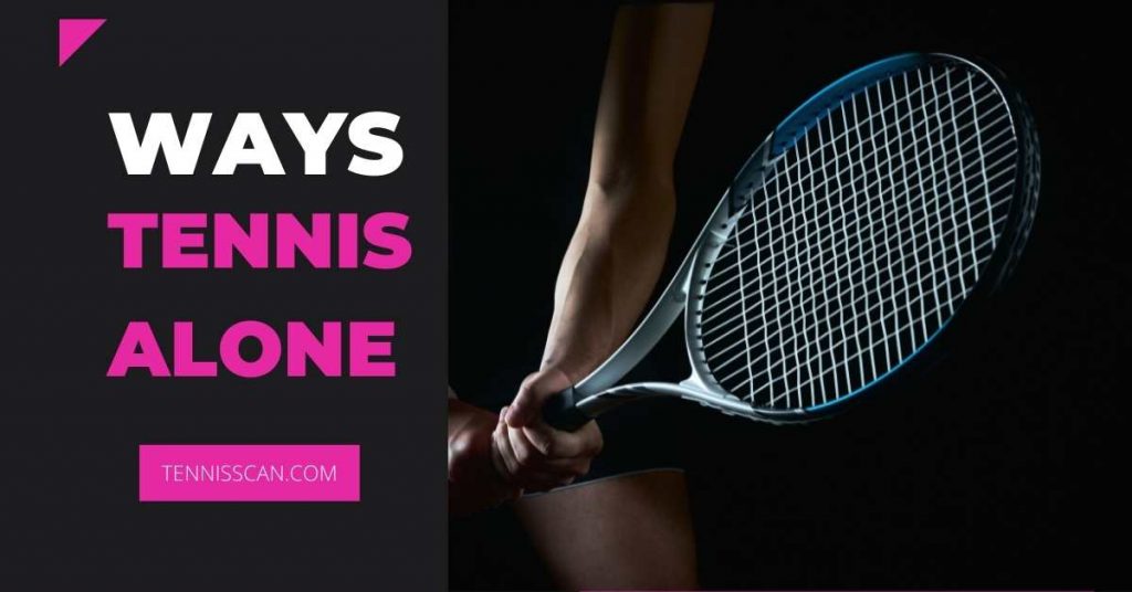 Ways to Practice Tennis Alone
