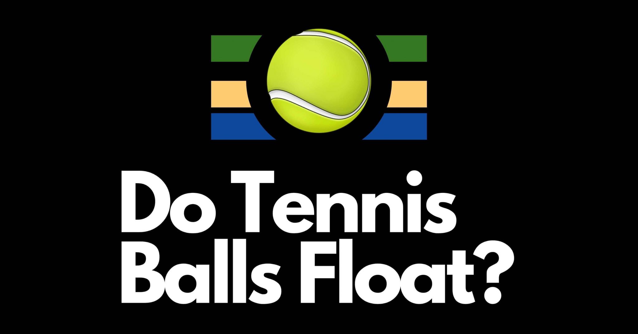 Do Tennis Balls Float? Everything You Need To Know