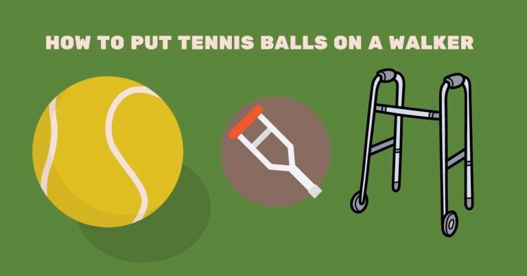 How To Put Tennis Balls On A Walker