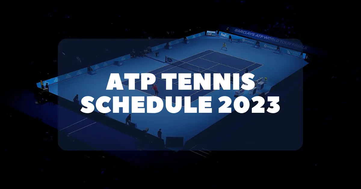 ATP Tennis Schedule 2023